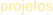 projetos